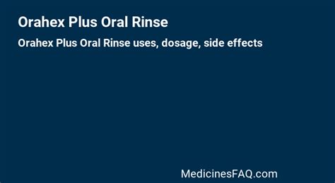 Orahex: Uses, Dosage, Side Effects, FAQ .